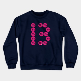 No for the 13th time - magenta circles Crewneck Sweatshirt